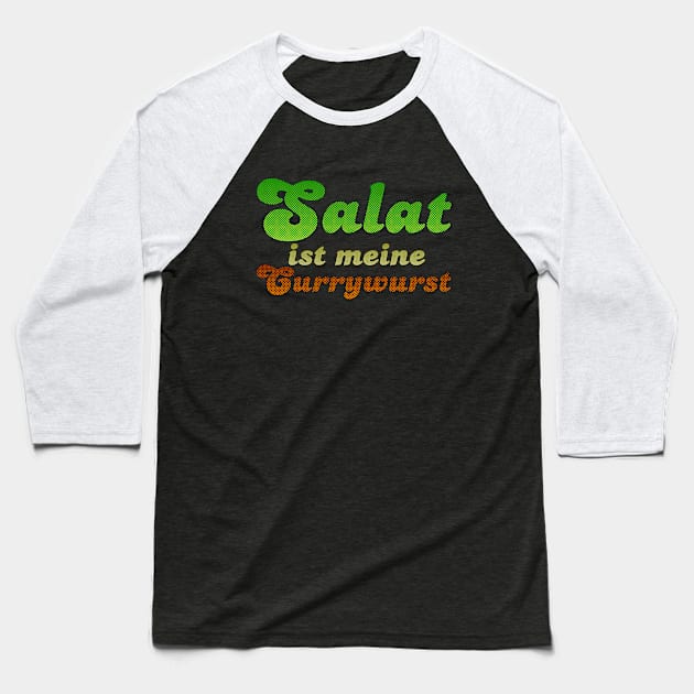 Salat ist meine Currywurst Baseball T-Shirt by CarolinaMatthes